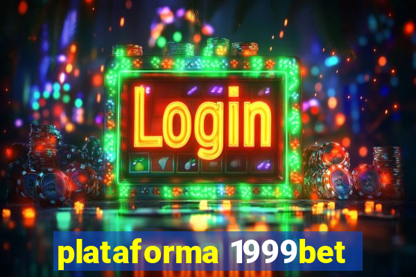 plataforma 1999bet